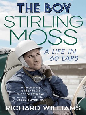 cover image of The Boy: Stirling Moss: a Life in 60 Laps